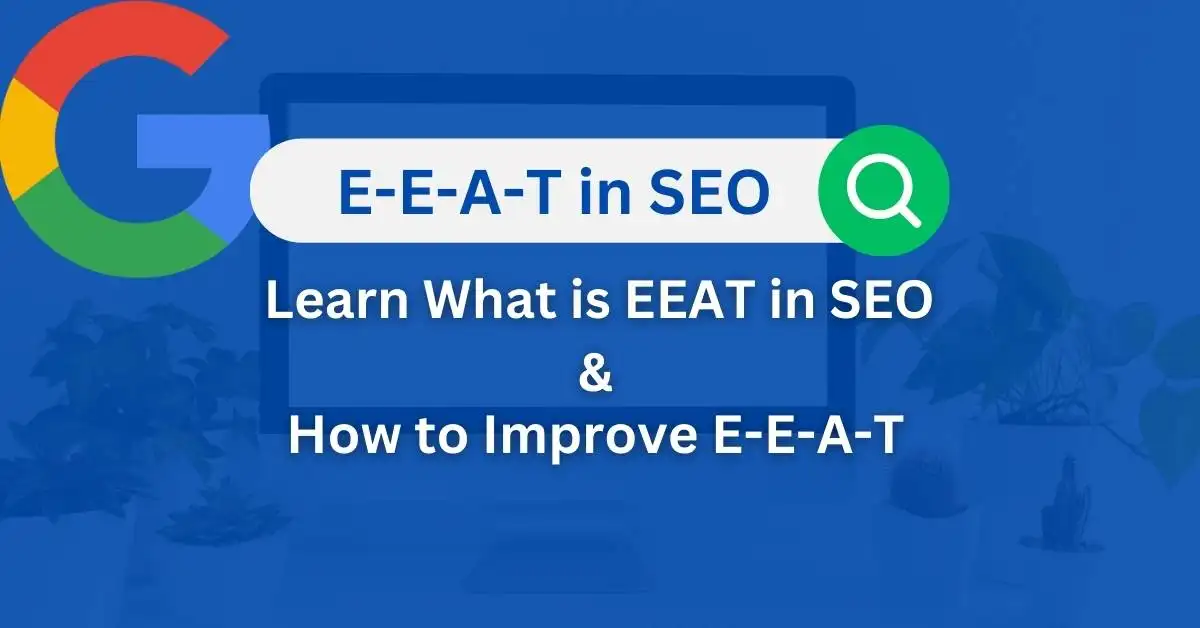 What is E-E-A-T in SEO & How to Improve it Properly(8 Steps)