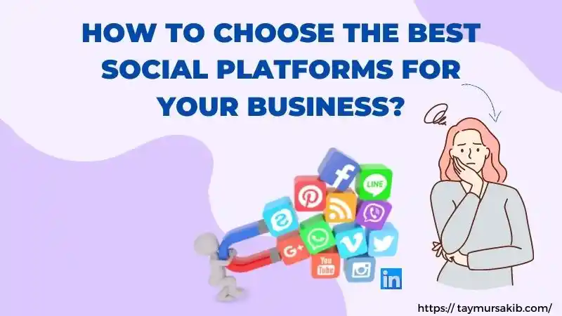 How to choose the best social platforms for your business