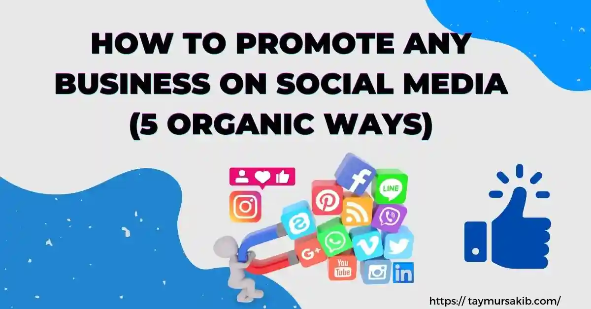 How To Promote Any Business On Social Media (5 Organic Ways)